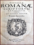 Латинские авторы римской истории. Historiae Romanae Scriptores Latini Veteres, qui extant omnes: Regum, Consulum, Caesarum res gestas ab Urbe condita continentes